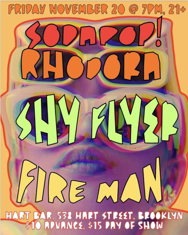 SodaPop!/Rhodora/Shy Flyer/FIRE MAN @ HART BAR: 